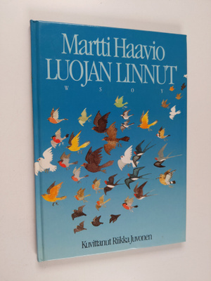 Martti Haavio : Luojan linnut ja muita karjalaisia pyhäin...