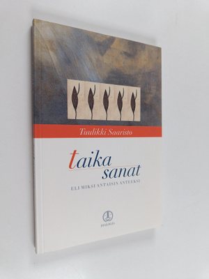Tuulikki Saaristo : Taikasanat : eli Miksi antaisin anteeksi