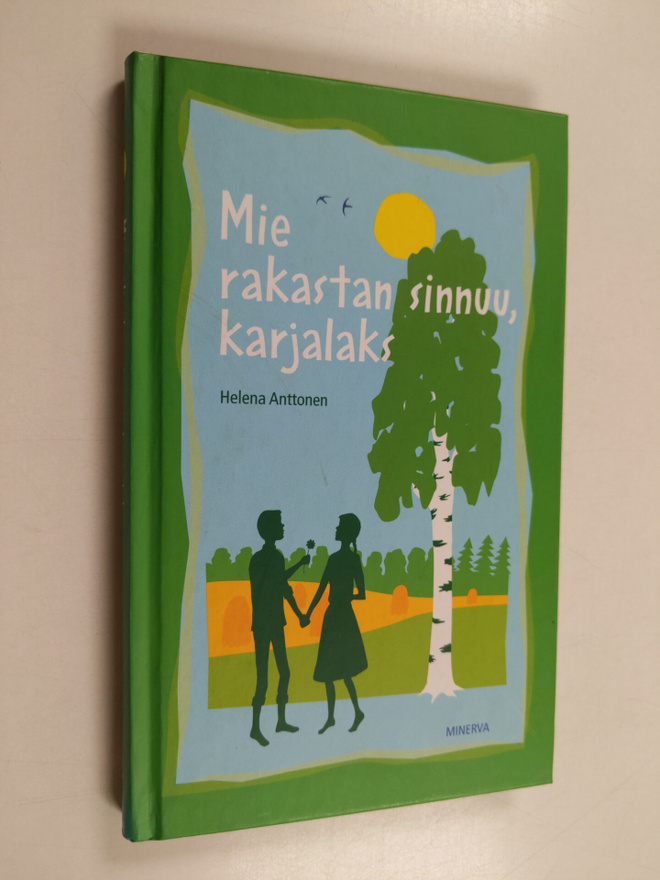 Helena Anttonen : Mie rakastan sinnuu, karjalaks