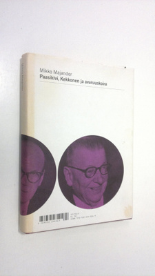 Mikko Majander : Paasikivi, Kekkonen ja avaruuskoira : hi...