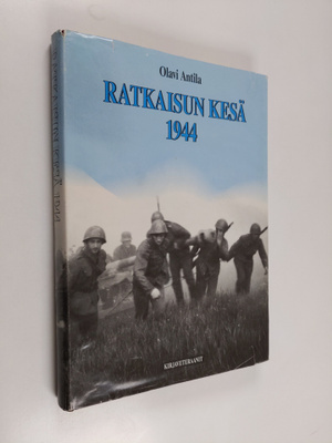 Olavi Antila : Ratkaisun kesä 1944