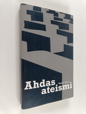 Markku Ojanen : Ahdas ateismi