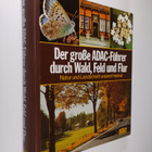 Der grosse ADAC-Fuhrer durch Wald, Feld und Flur : Natur ... - pikkukuva 1