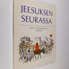 Wilhelm Beneker : Jeesuksen seurassa : Uutta testamenttia... - pikkukuva 1