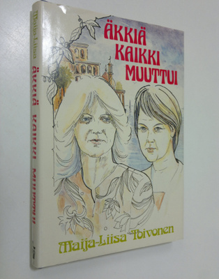 Maija-Liisa Toivonen : Äkkiä kaikki muuttui