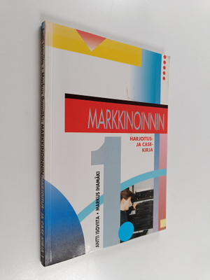 Antti Isoviita ym. : Markkinoinnin harjoitus- ja case-kir...