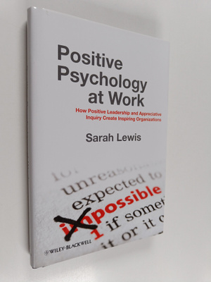 Sarah Lewis : Positive psychology at work : how positive ...