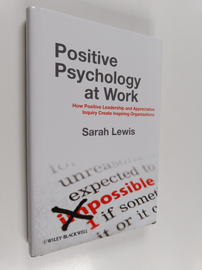 Sarah Lewis : Positive psychology at work : how positive ...
