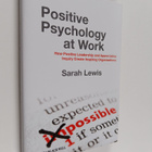 Sarah Lewis : Positive psychology at work : how positive ... - pikkukuva 1