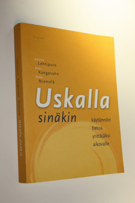 Katriina Lehtipuro : Uskalla sinäkin : käytännön tietoa y...