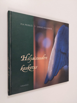 Pia Perkiö ym. : Hiljaisuuden kosketus