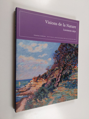 Visions de la nature = Luonnon näyt
