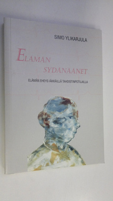 Simo Ylikarjula : Elämän sydänäänet : elämän eheys iäkkäi...