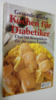 Gesunde Kuche - Kochen fur Diabetiker : Uber 150 Rezeptid...