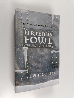 Eoin Colfer : Artemis Fowl : The Arctic Incident