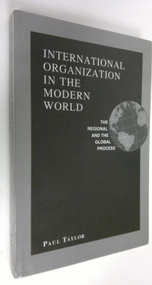 Paul Graham Taylor : International organization in the mo...