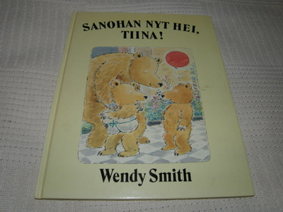 Wendy Smith Sanohan nyt hei, Tiina!