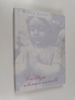 Ritva Lippo : Valtteja elämän varrelle