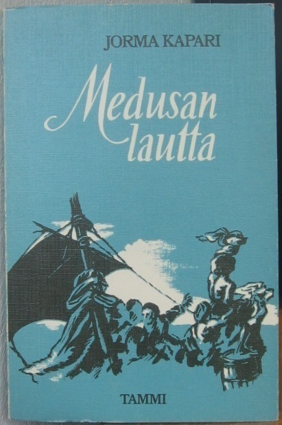 Jorma Kapari: Medusan lautta, Tammi 1981. 70 s.