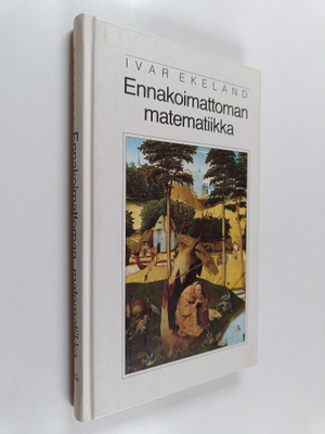 Ivar Ekeland : Ennakoimattoman matematiikka