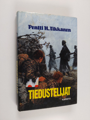 Pentti H. Tikkanen : Tiedustelijat