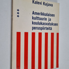 Kalevi Kajava : Amerikkalaisen kulttuurin ja koulukasvatu... - pikkukuva 1