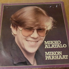 Mikko Alatalo – Mikko Alatalon Parhaat LP - pikkukuva 1