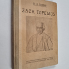 A. J. Sarlin : Zacharias Topelius : elämä ja toiminta - pikkukuva 1