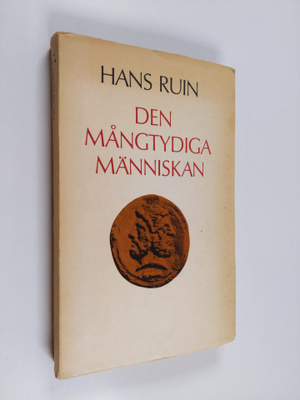 Hans Ruin : Den mångtydiga människan