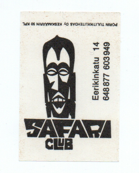 Porin Tulitikkutehdas SAFARI CLUB Eerikinkatu 14