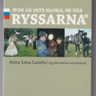 Anna-Lena Laurén: "De är inte kloka, de där ryssarna" - pikkukuva 1