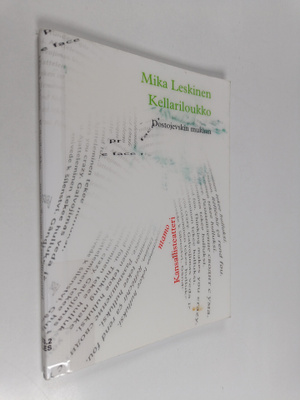 Mika Leskinen : Kellariloukko - Dostojevskin mukaan