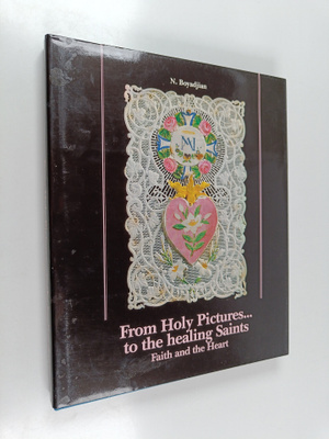 Noubar Boyadjian : From Holy Pictures to the Healing Sain...