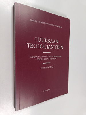 Kalervo Salo : Luukkaan teologian ydin : Luukkaan evankel...