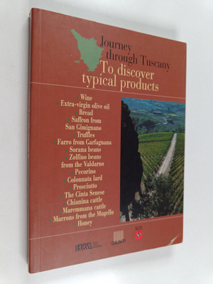 Journey through Tuscany To discover typical products