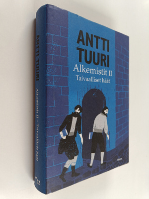 Antti Tuuri : Alkemistit 2 : Taivaalliset häät
