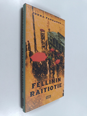 Jukka Pakkanen : Fellinin raitiotie