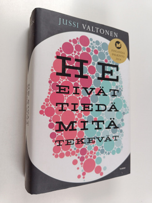 Jussi Valtonen : He eivät tiedä mitä tekevät