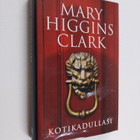 Mary Higgins Clark : Kotikadullasi - pikkukuva 1