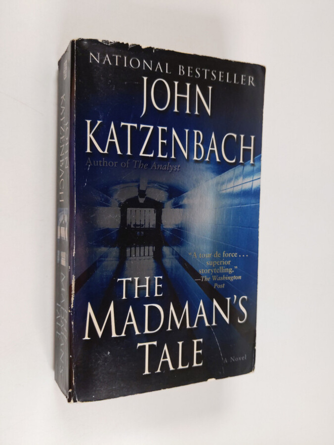 John Katzenbach : The Madman's Tale - A Novel
