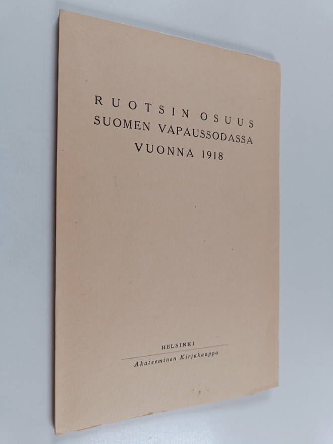 Ruotsin osuus Suomen vapaussodassa vuonna 1918 (lukematon)