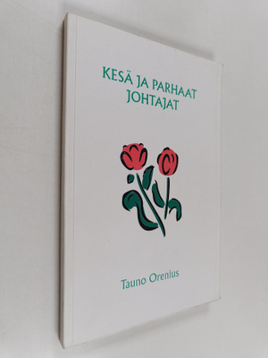Tauno Orenius : Kesä ja parhaat johtajat (signeerattu)