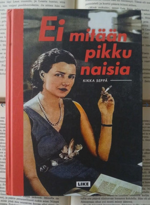 Kikka Seppä - Ei mitään pikku naisia (sid.)