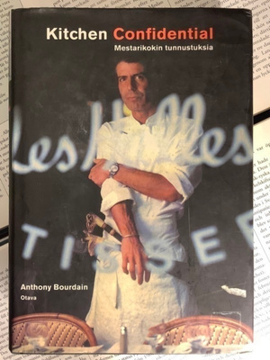 Anthony Bourdain - Kitchen Confidential: mestarikokin...