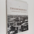 Unioninakseli : pääkaupungin läpileikkaus - pikkukuva 1