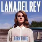 LANA DEL REY -BORN TO DIE - pikkukuva 1