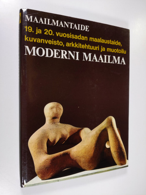Bernard S. ym. (Päätoim.) Myers : Maailmantaide : Moderni...