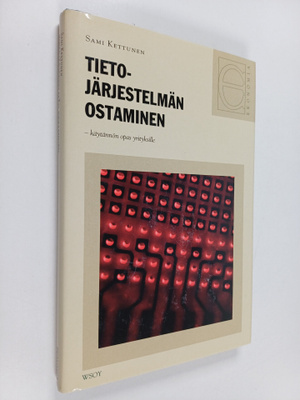 Sami Kettunen : Tietojärjestelmän ostaminen : käytännön o...