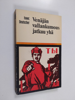 Isaac Deutscher : Venäjän vallankumous jatkuu yhä : Georg...