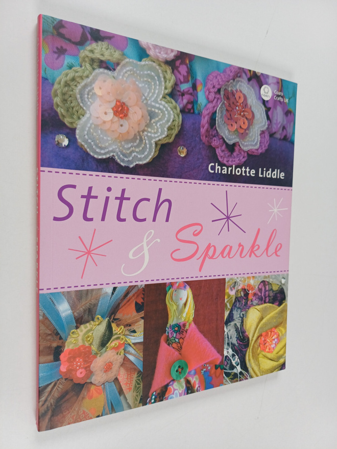 Charlotte Liddle : Stitch and Sparkle : Simple Projects f...